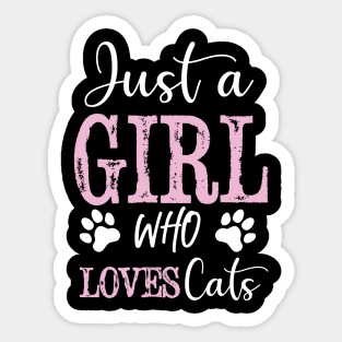 Just a girl who loves cats T-Shirt Sticker